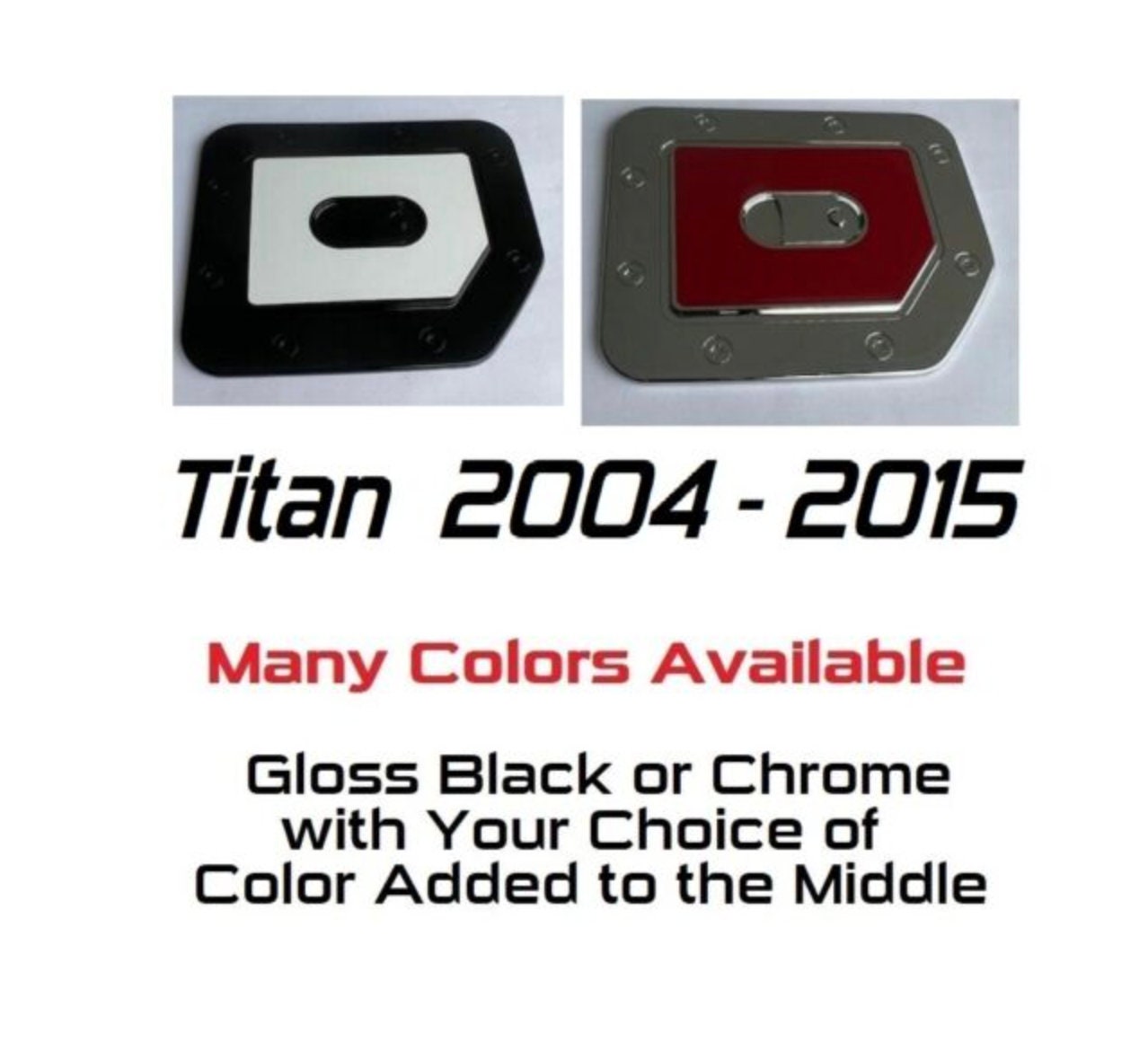Custom Black OR Chrome Gas Door Overlay / Covers For the 2004-2015 Nissan Titan -- You Choose the Color of the Middle Insert