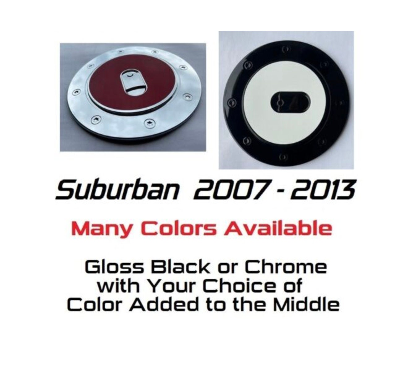 Custom Black OR Chrome Gas Door Cover For the 2007 - 2013 Chevy Suburban -- You Choose the Middle Color Insert